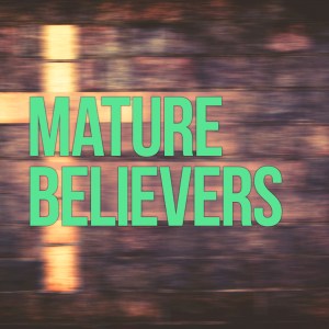 Mature-Believers
